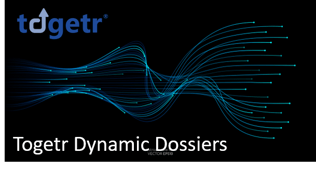Togetr Dynamic Dossiers
